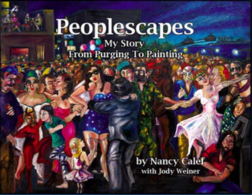 Peoplescapes -- My Story From Purging To Painting by Nancy Calef with Jody Weiner